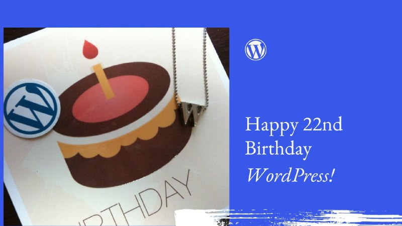 🎉 WordPress 22 岁生日到了！🎉2003 年 5 月 27 日，一个简化发布流程的小项目，发展成为一场全球性的开放网络运动