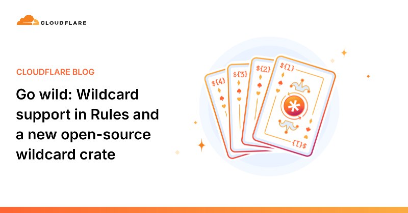 Go wild: Wildcard support in Rules and a new open-source wildcard crate