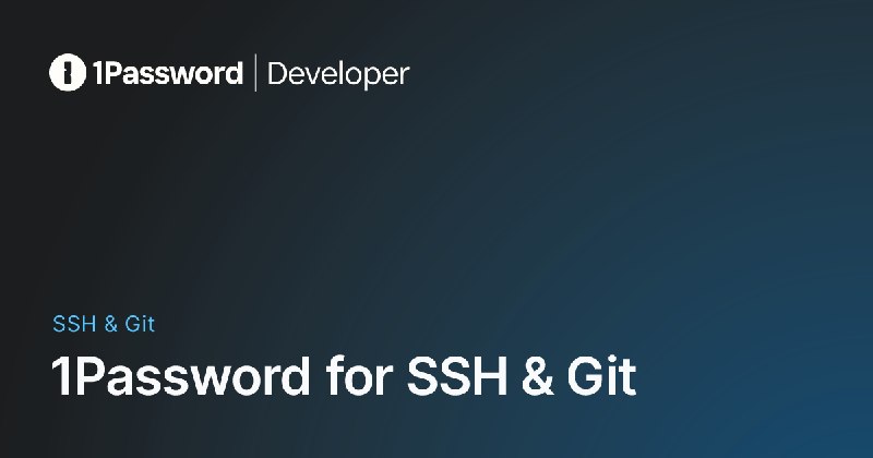 1Password for SSH & Git - 1Password Developer