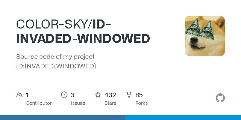GitHub - COLOR-SKY/ID-INVADED-WINDOWED: Source code of my project ID:INVADED(WINDOWED)