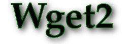 wget2 2.0 （注意是 wget2 的 2.0 版本）刚刚发布